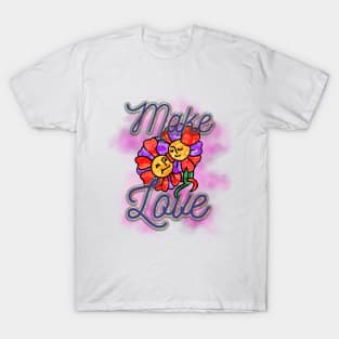 Make Love T-Shirt